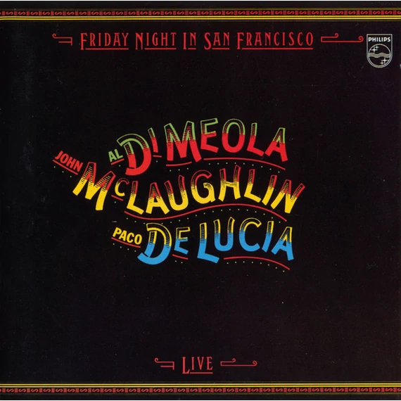 Al_Di_Meola_John_McLaughlin_Paco_De_Lucia-Friday_Night_In_San_Francisco_Live_GER_CD
