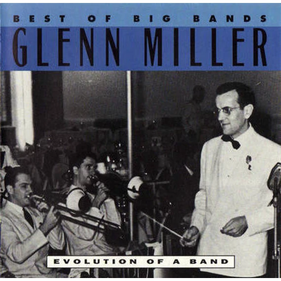 Glenn_Miller-Best_Of_Big_Bands-Evolution_Of_A_Band_CD