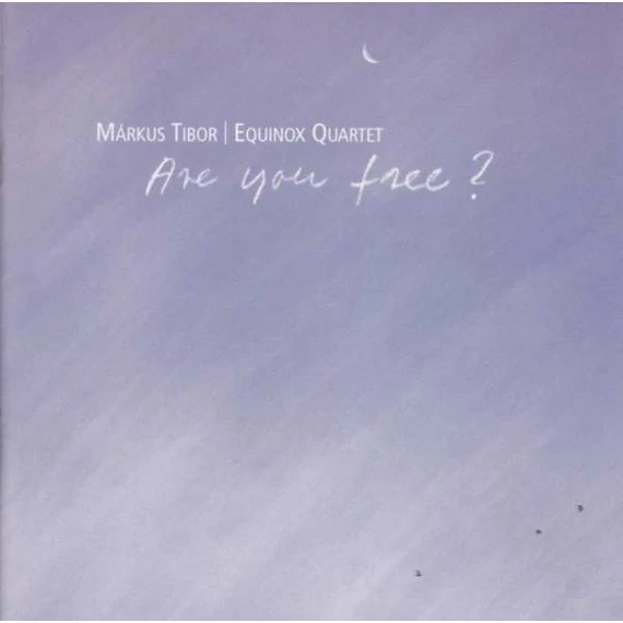 Márkus_Tibor_Equinox_Quartet-Are_You_Free?