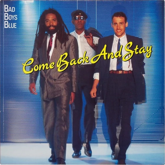 Bad_Boys_Blue-Come_Back_And_Stay_GER