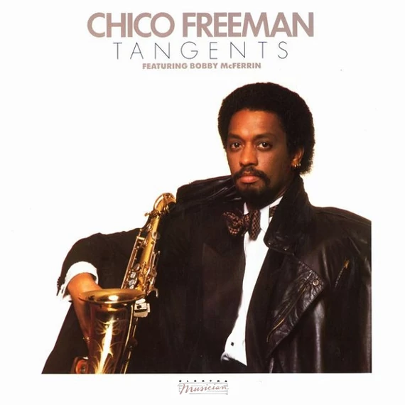 Chico_Freeman_Featuring_Bobby_McFerrin-Tangents_US