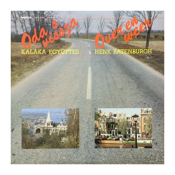 Kaláka_Együttes_Henk_Batenburgh-Oda_S_Vissza_Over_En_Weer