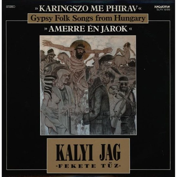 Kalyi_Jag-Karingszo_Me_Phirav_Gypsy_Folk_Songs_From_Hungary_Amerre_Én_Járok_HUN