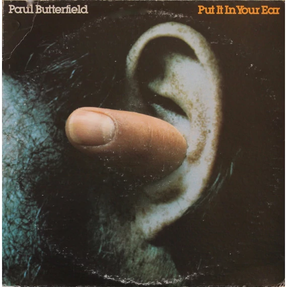 Paul_Butterfield-Put_It_In_Your_Ear_US