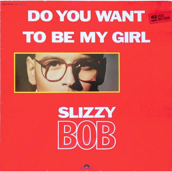 Slizzy_Bob-Do_You_Want_To_Be_My_Girl_GER
