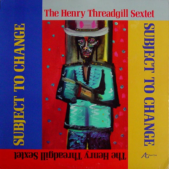 The_Henry_Threadgill_Sextet-Subject_To_Change_US